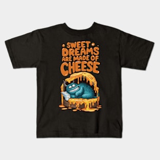 Sweet Dreams Are Made of Cheese Monster Kids T-Shirt